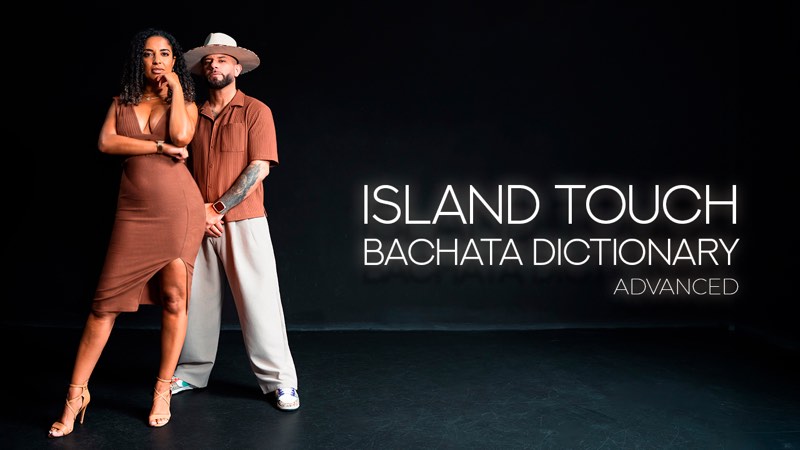 Island Touch Bachata Dictionary — Advanced